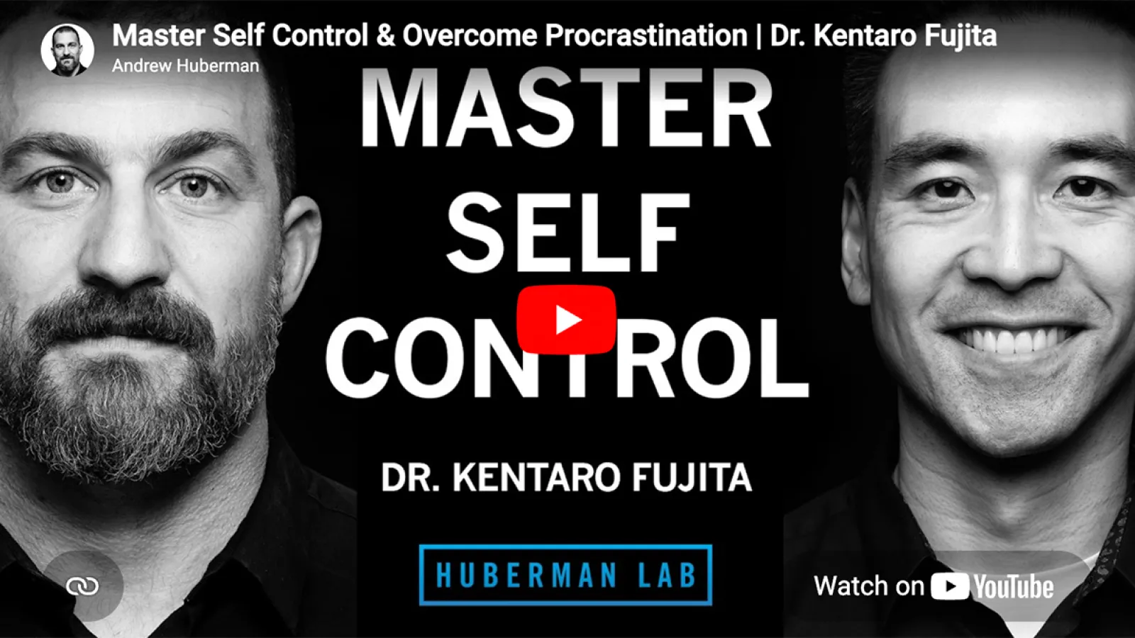 Andrew Huberman and Kentaro Fujita next to the text "Master Self Control"